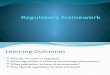 Regulatory Framework 1