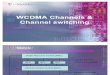 WCDMA Channels Channel Switch