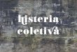Histeria | Coletiva
