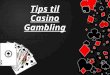 Tips til Casino Gambling