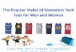 The popular styles of sleeveless tank tops for men and women