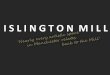 islington mill