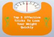 Top 5 effective tricks to lose your weight fast