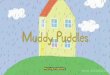 Muddy Puddles 01