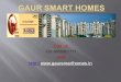 Gaur Smart Homes Extraordinary Residential Project