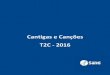 Cantigas e Canções T2C (2016)