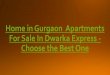 Home in gurgaon apartments for sale in dwarka express