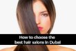 How to choose the best hair salons in Dubai