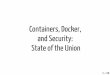 Containers, Docker, and Security: State of the Union
