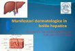 MANIFESTARI DERMATOLOGICE IN BOLILE HEPATICE.pdf