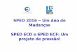 SPED 2016 – Um Ano de Mudanças SPED ECD e SPED ECF: Um 