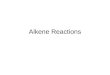Alkene Reactions