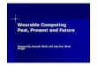 Wearable Computing Past, Present and Future