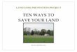 TEN WAYS TO SAVE YOUR LAND -