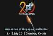 presentation of the pop-cultural festival 1.-12.July 2015 Chotebor 