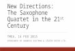 New Directions: The Saxophone Quartet in the 21st Century
