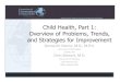 Child Health, Part 1: Overview of Problems, Trends, and Strategies 