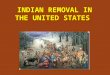 Indian Removal in the U.S. Power Point Presentation