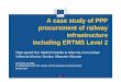 A case study of PPP procurement of railway infrastructure including 