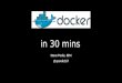 Docker in 30 minutes