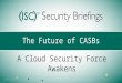 The Future of CASBs - A Cloud Security Force Awakens