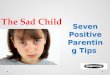 The Sad Child: 7 Positive Parenting Tips