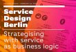 Strategising with Service as Business Logic / Service Design Drinks