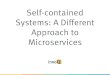 Self-contained Systems: A Different Approach to Microservices