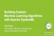 Building Custom Machine Learning Algorithms With Apache SystemML