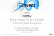 AWS re:Invent 2016: Netflix: Using Amazon S3 as the fabric of our big data ecosystem (BDM306)