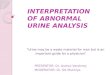 Urine Interpretation / Test / Analysis