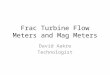 Frac turbine flow meters and mag meters