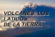 Volcanes: los latidos de la Tierra
