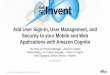 AWS re:Invent 2016: Add User Sign-In, User Management, and Security to your Mobile and Web Applications with Amazon Cognito (MBL310)