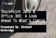 SharePoint 2016 & Office 365: A Look Ahead To What’s Coming
