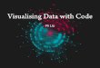 Visualising Data with Code