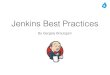 Jenkins Best Practices Meetup Slides