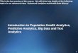 Introduction to Population Health Analytics, Predictive Analytics, Big Data and Texas Analytics