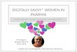 Digital Savvy Women Pharma Pioneers