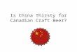 Is China Thirsty for Canadian Craft Beer