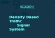 Density based traffic signal system