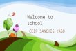 Welcome to school ceip sanchis yago