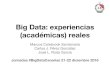 Big Data: Experiencias (académicas) reales