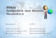 PKN- Geopolitik dan Wawasan Nusantara