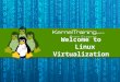 Linux Virtualization ppts | introduction | basics | demo