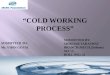 New ppt cold working process