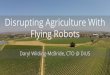 Disrupting agriculture with flying robots