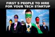 First 5 People to Hire For Your Tech Startup