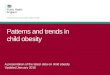 Data: Patterns and trends in child obesity