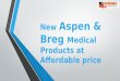 New Aspen & Breg Medical Products at Affordable price